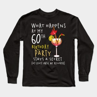 60Th Birthday - What Happens 60Th Birthday Long Sleeve T-Shirt